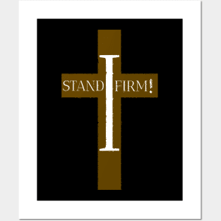 I Stand Firm! Posters and Art